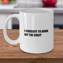 Novelty Coffee Mug - I Crossfit to Burn Off the Crazy - Classy Sassy Things