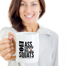 Novelty Coffee Mug - Be a Bad Ass with a Good Ass - SQUATS - Classy Sassy Things