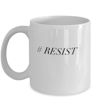 Novelty Mug - #Resist - Classy Sassy Things