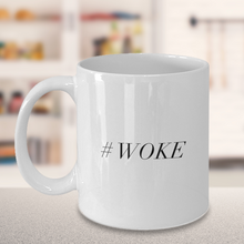 Novelty Coffee Mug - #Woke - Classy Sassy Things