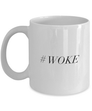 Novelty Coffee Mug - #Woke - Classy Sassy Things