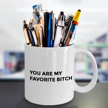 Novelty Coffee Mug - You are My Favorite xxxxx - Classy Sassy Things