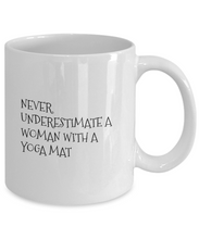 Novelty Coffee Mug - Never Underestimate a Woman with a Yoga Mat - Classy Sassy Things